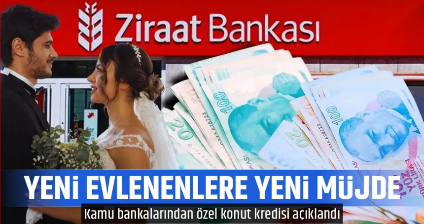 Yeni evlenenlere yeni müjde! Özel konut kredisi kampanyası için kamu bankaları harekete geçti