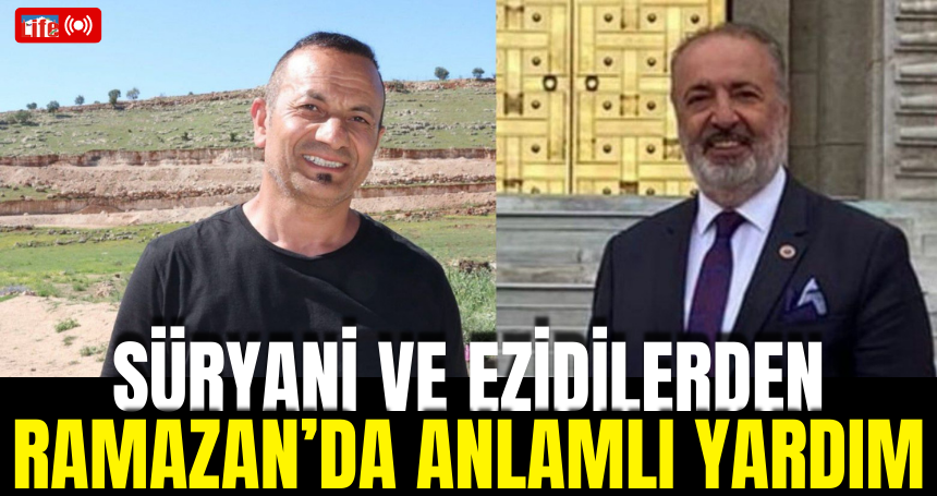 Süryani ve Ezidilerden Ramazan’da Anlamlı Yardım