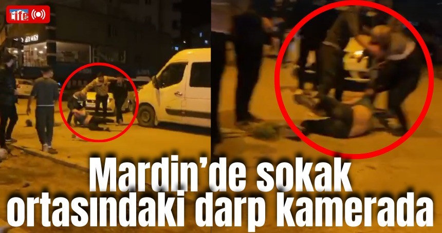 Mardin’de sokak ortasındaki darp kamerada