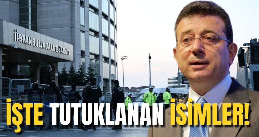 İBB soruşturmasında işte tutuklanan isimler...