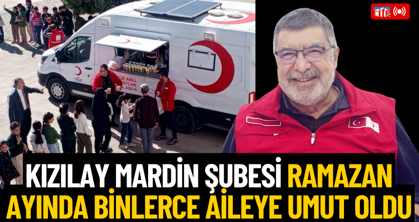 Kızılay Mardin Şubesi Ramazan Ayında Binlerce Aileye Umut Oldu