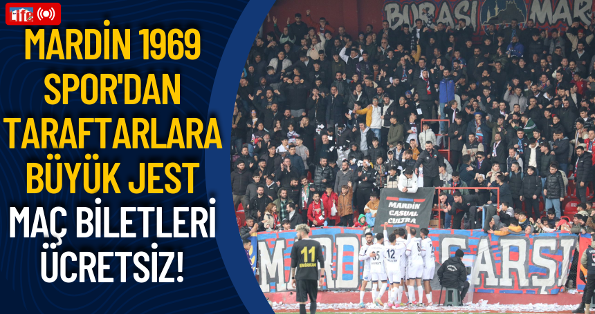 Mardin 1969 Spor'dan Taraftarlara Büyük Jest! Maç Biletleri Ücretsiz!