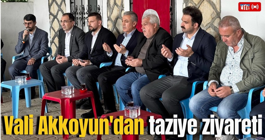 Vali Akkoyun'dan taziye ziyareti