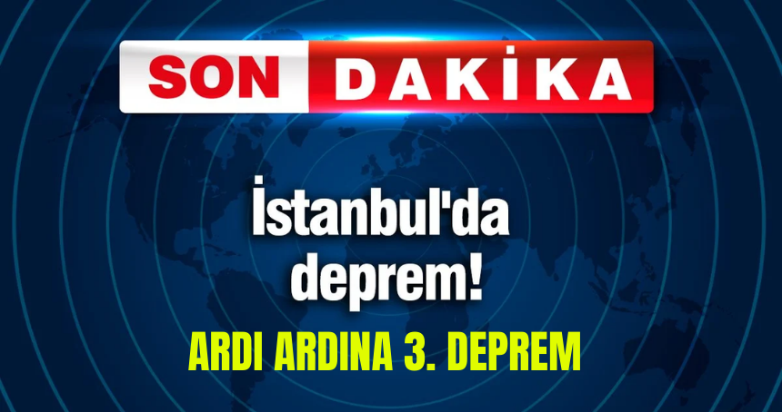 İstanbul'da Korkutan Deprem