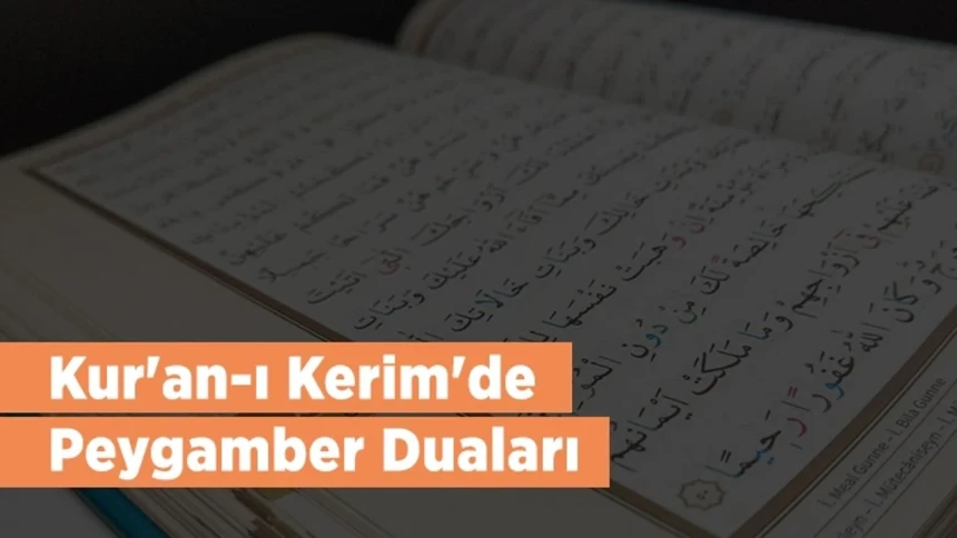Kur'an'da geçen Peygamber duaları ve anlamları