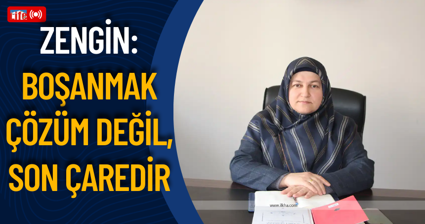 Mardin İl Müftü Yardımcısı Zengin: Boşanmak çözüm değil, son çaredir