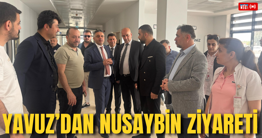 Yavuz'dan Nusaybin ziyareti