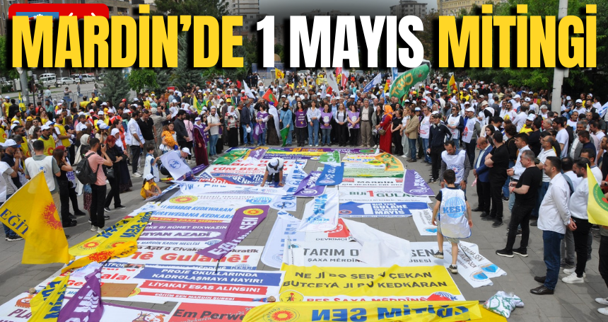 Mardin’de 1 Mayıs mitingi