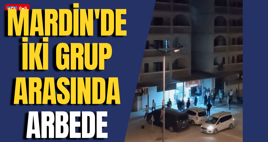 Mardin'de iki grup arasında arbede