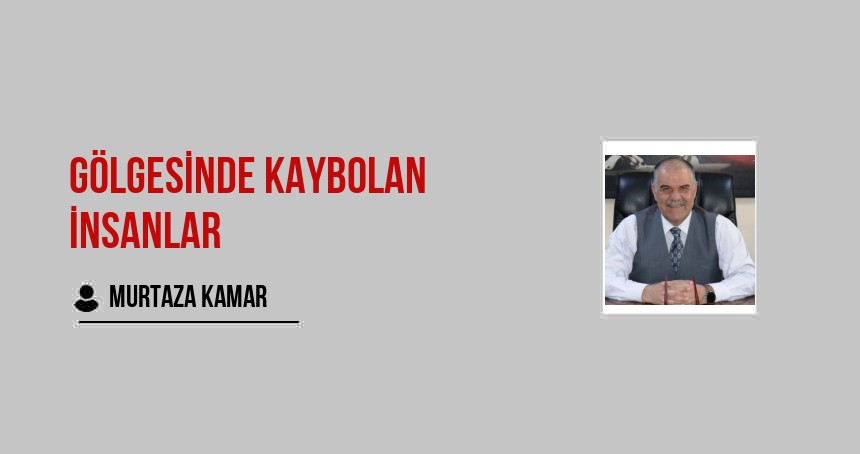 Gölgesinde Kaybolan İnsanlar