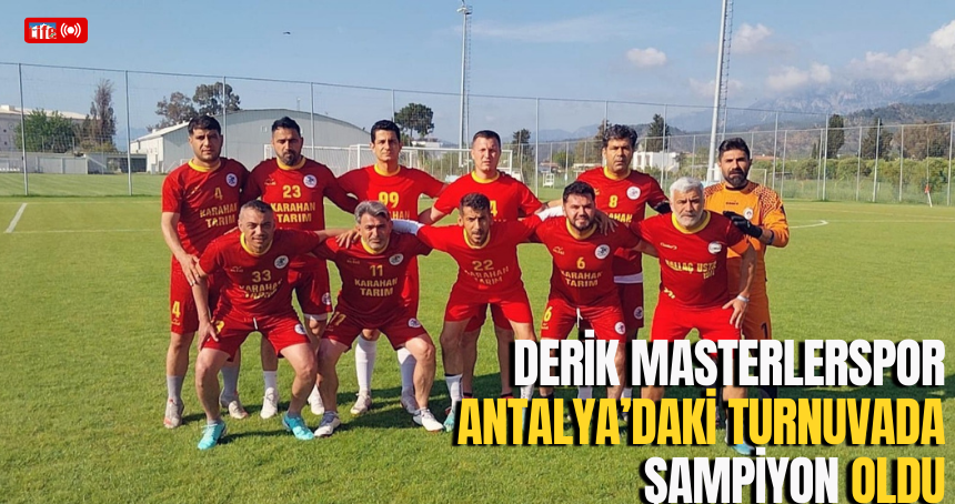 Derik Masterlerspor Antalya’daki turnuvada şampiyon oldu
