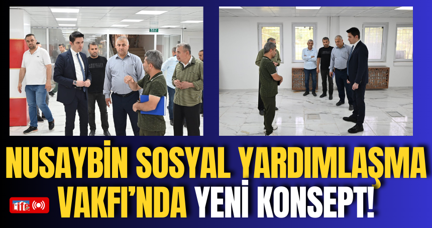 Nusaybin Sosyal Yardımlaşma Vakfı’nda Yeni Konsept!