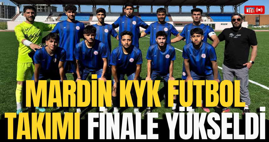 Mardin KYK Futbol Takımı Finale Yükseldi