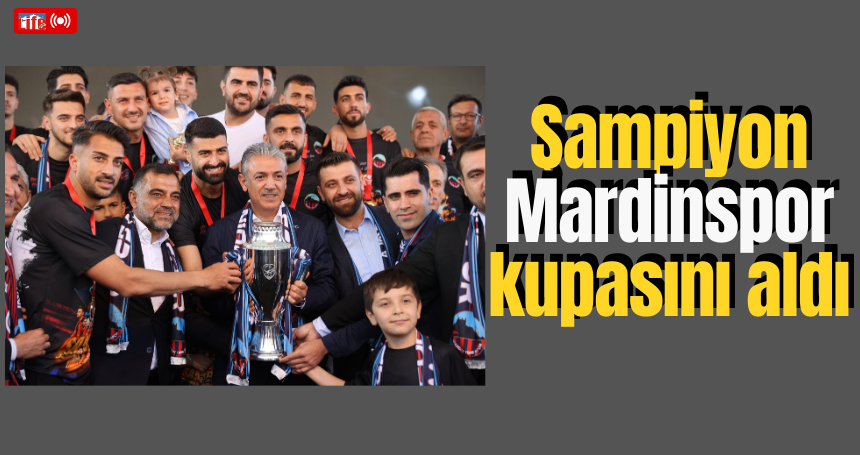 Şampiyon Mardinspor kupasını aldı
