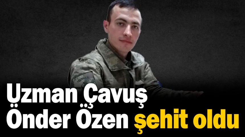 Şehit Uzman Çavuş Önder Özen kimdir? Nasıl şehit düştü? Aslen nereli? Nerede görev yapıyordu? Evli mi?