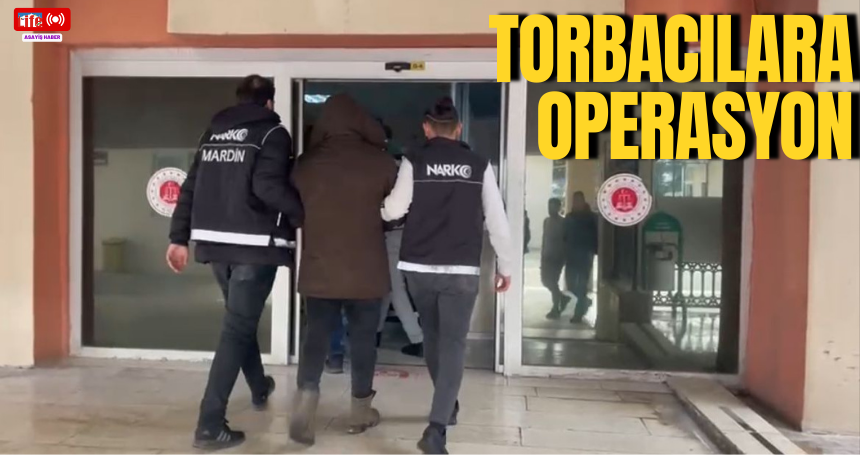 Mardin'de Torbacılara Operasyon