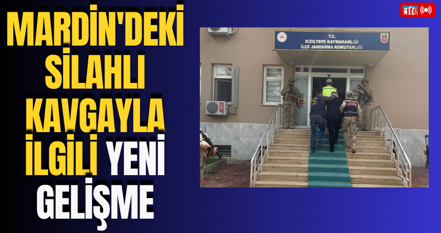 Mardin'deki silahlı kavgayla ilgili yeni gelişme