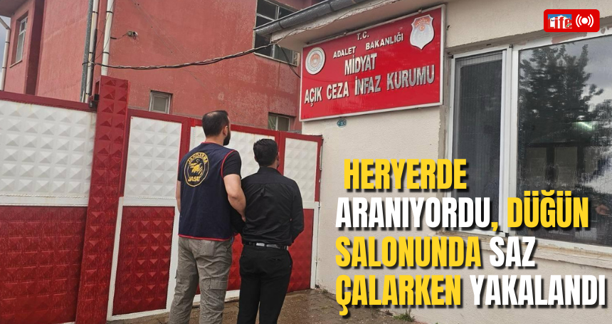 Her yerde aranıyordu, Düğün Salonunda Saz Çalarken yakalandı