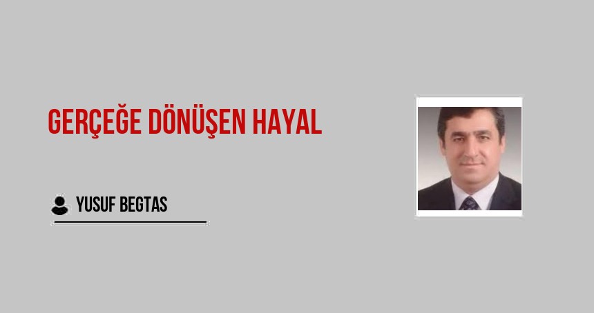 Gerçeğe Dönüşen Hayal