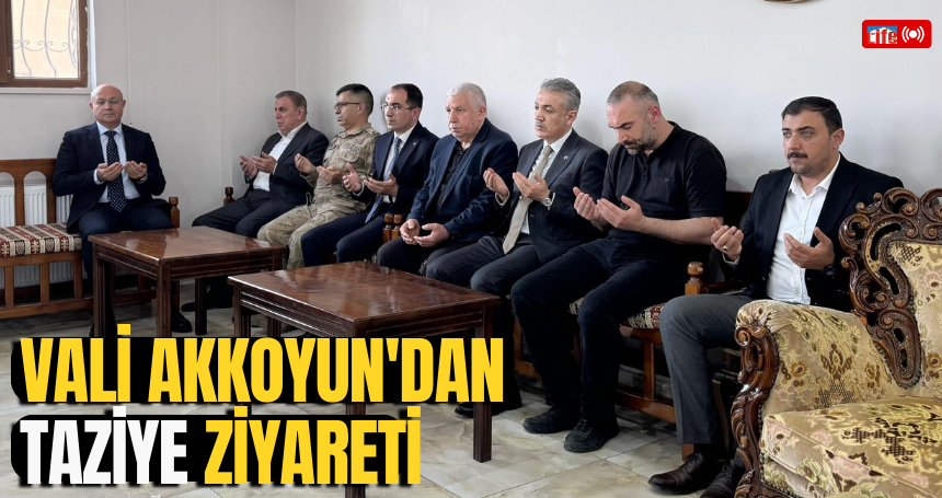 Vali Akkoyun'dan taziye ziyareti