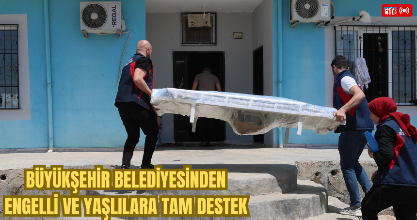Büyükşehir Belediyesinden Engelli ve Yaşlılara Tam Destek