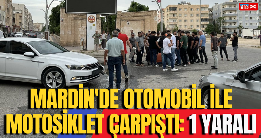 Mardin'de Otomobil ile Motosiklet çarpıştı: 1 Yaralı
