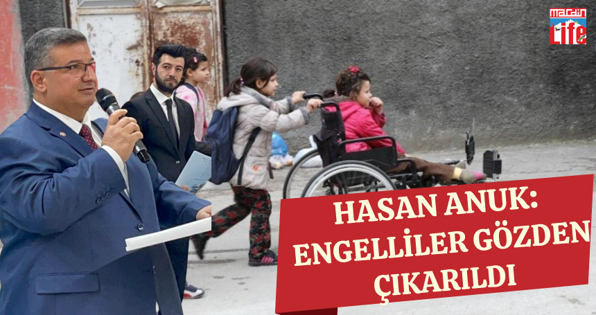 Anuk: Engelliler gözden çıkarıldı!