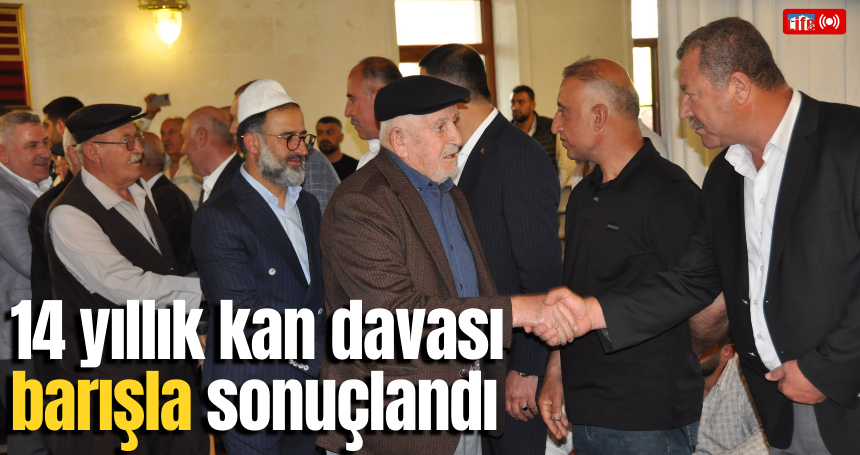 Mardin’de 14 yıllık kan davası barışla sonuçlandı