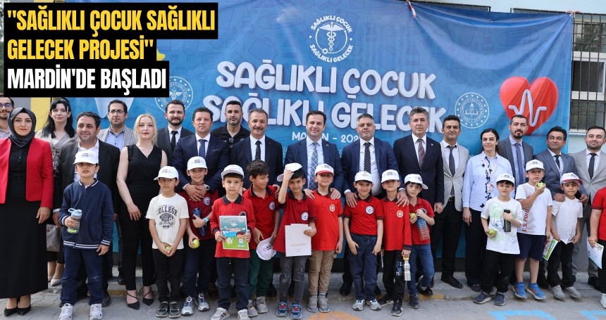Mardin’de ‘Sağlıklı Çocuk Sağlıklı Gelecek’ programı düzenlendi