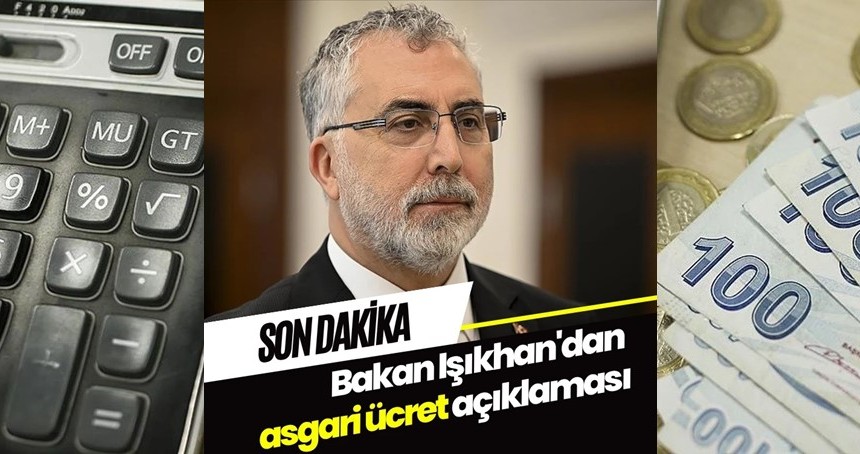 Bakan Işıkhan'dan asgari ücret açıklaması
