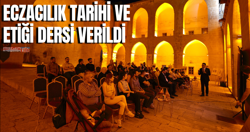 Eczacılara tarihi Kasımiye Medresesi'nde "Eczacılık Tarihi ve Etiği" dersi verildi