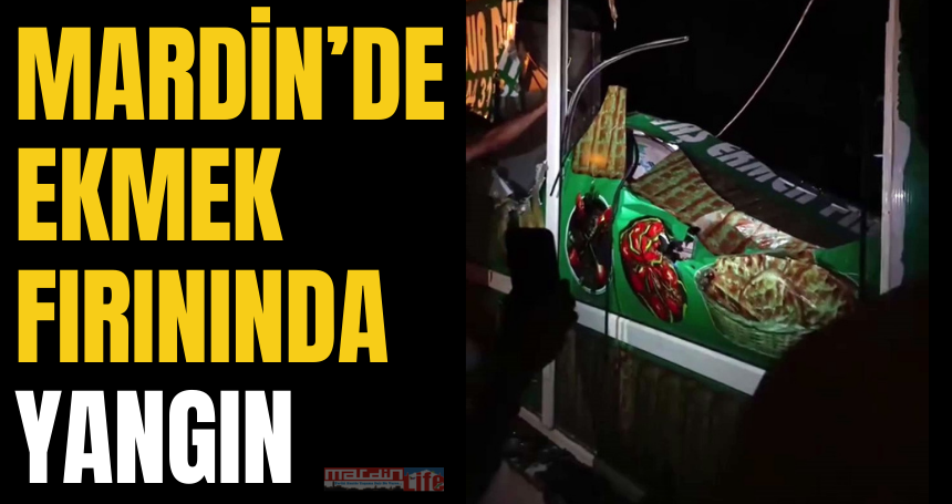 Mardin’de ekmek fırınında yangın