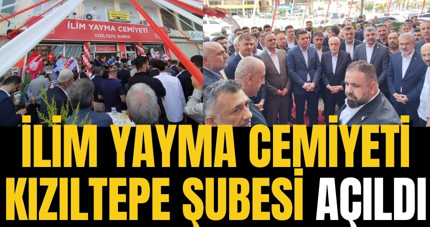 İlim Yayma Cemiyeti Kızıltepe Şubesi açıldı