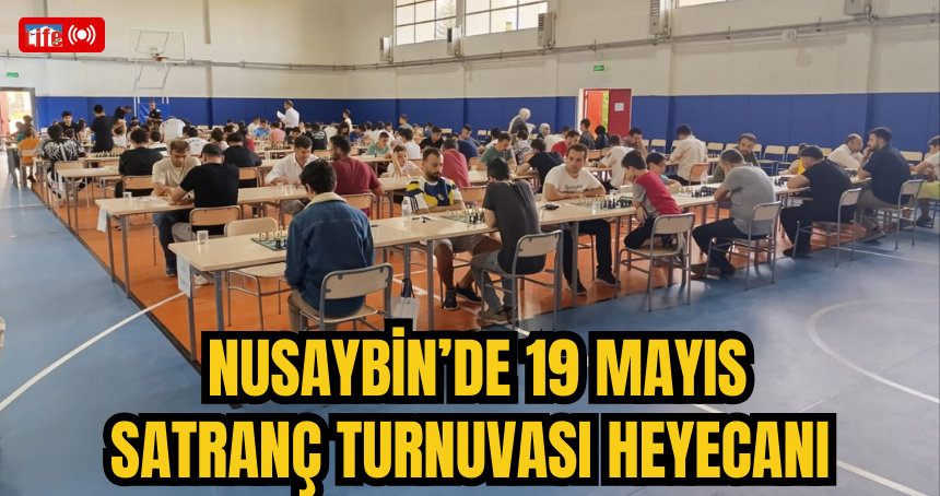 Nusaybin’de 19 Mayıs Satranç Turnuvası Heyecanı