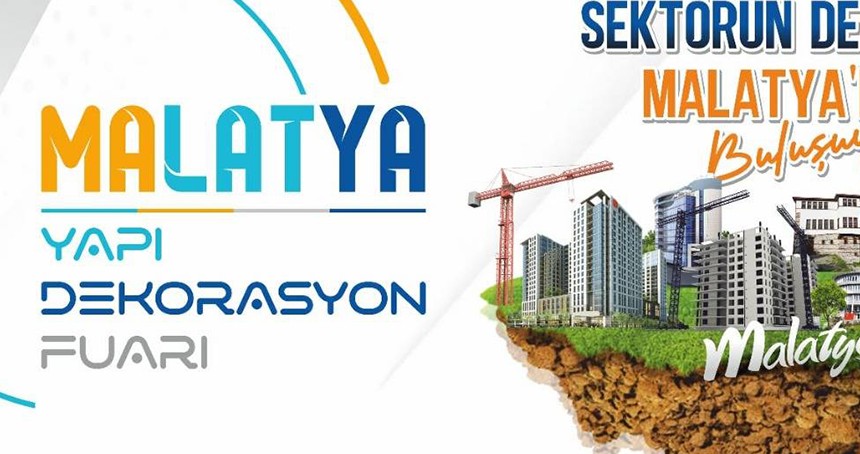 7. Malatya Yapı Dekorasyon Fuarı kapılarını açıyor