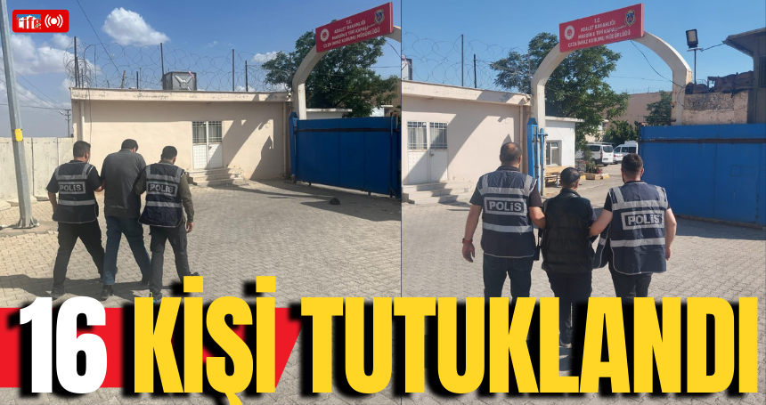 Mardin'de 16 kişi tutuklandı
