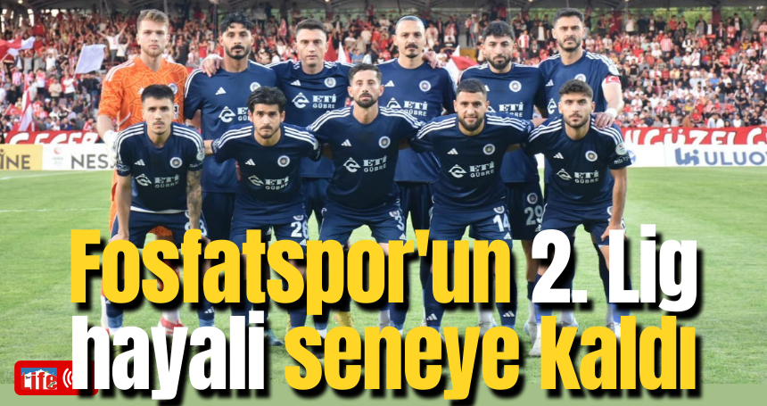 Fosfatspor'un 2. Lig hayali seneye kaldı