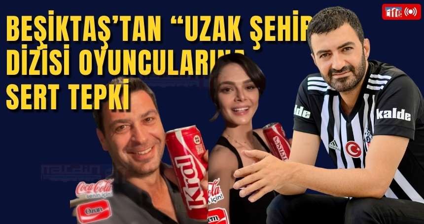Mardinli Beşiktaş Genel Kurul üyesinden “Uzak Şehir” Dizisine ve Boykotlara Dair Sert Tepki