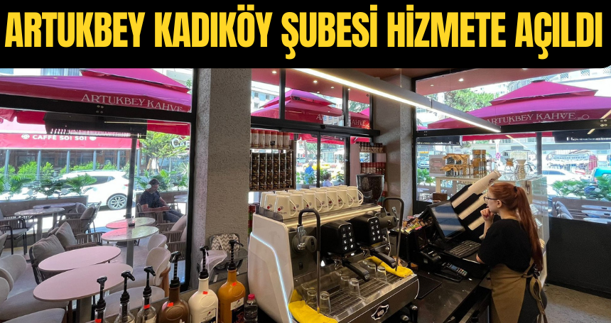 7 Medeniyetin İzini taşıyan Artukbey Kadıköy şubesi Hizmete Açıldı