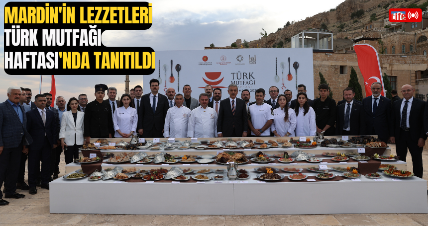 Mardin'in lezzetleri Türk Mutfağı Haftası'nda tanıtıldı
