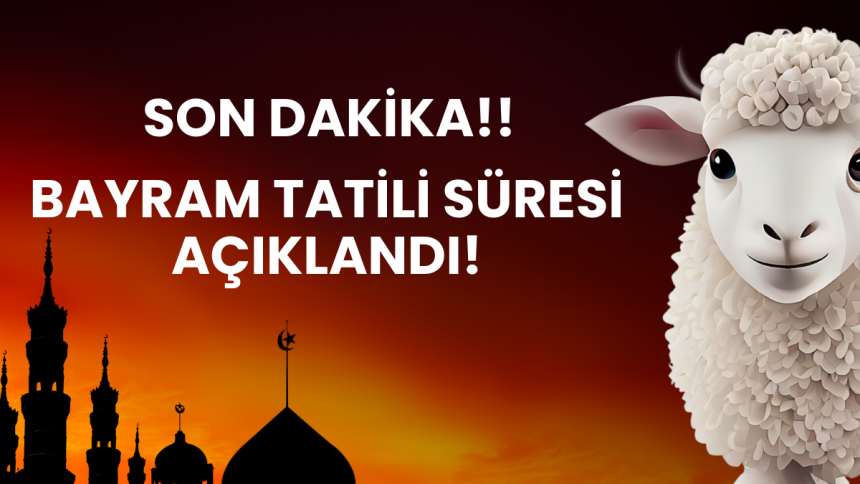 Kurban Bayramı tatili uzatılacak mı? Açıklama geldi!