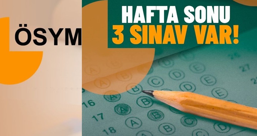 ÖSYM hafta sonu 3 ayrı sınav düzenleyecek
