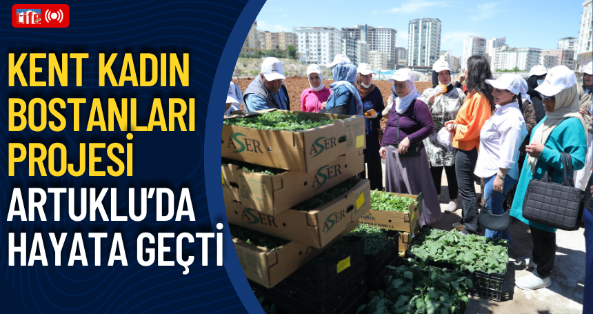 Kent Kadın Bostanları Projesi Artuklu’da Hayata Geçti: Kadın Emeğiyle Gelecek Yeşeriyor
