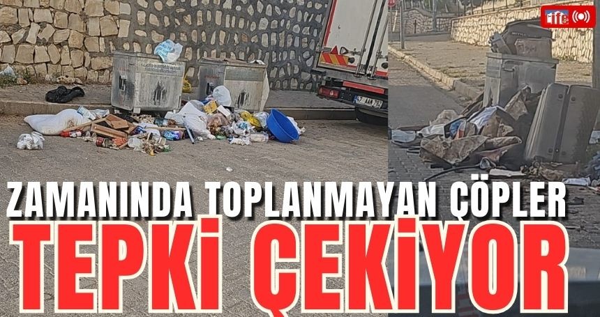 Zamanında toplanmayan Çöpler Tepki Çekiyor