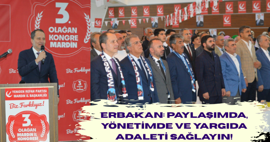 Erbakan: Paylaşımda, yönetimde ve yargıda adaleti sağlayın!