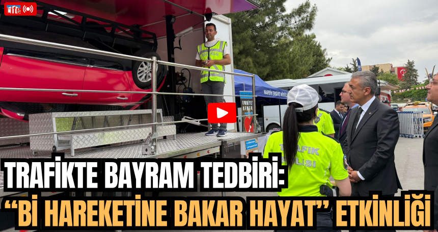 Mardin'de “Bi Hareketine Bakar Hayat” ile Emniyetli Bir Sürüş Etkinliği