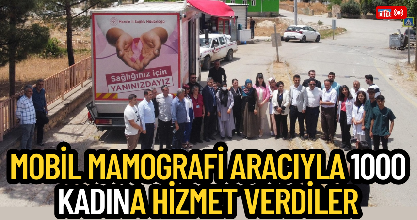 Mobil mamografi aracıyla 1000 kadına hizmet verdiler