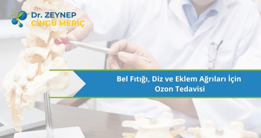 Bel Fıtığı, Diz ve Eklem Ağrıları İçin Ozon Tedavisi