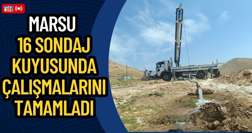 MARSU 16 Sondaj Kuyusunda Çalışmalarını Tamamladı