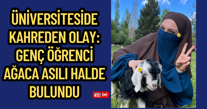 Üniversiteside Kahreden Olay: Genç Öğrenci Ağaca Asılı Halde Bulundu